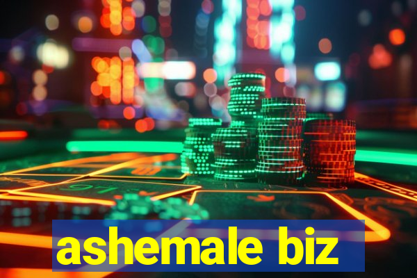 ashemale biz